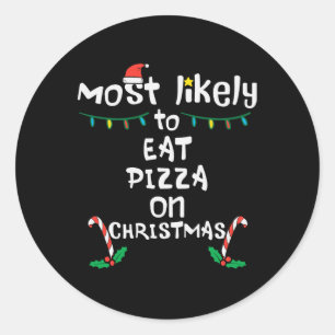 Most Like To Eat Pizza Christmas Xmas Family Match Classic Round Sticker
