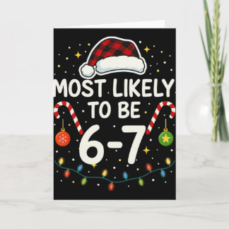 Most Likely 6 7 Six Seven Most Likely Christmas 6- Card