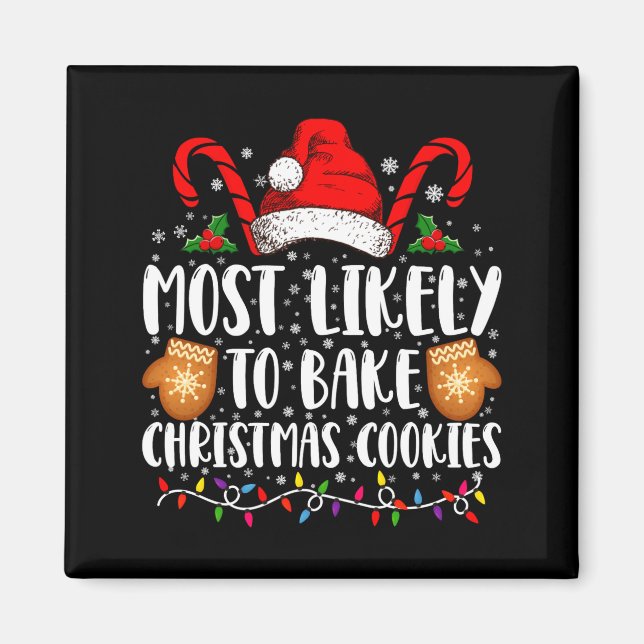 Most Likely Bake Christmas Cookie Xmas Family  Magnet (Front)