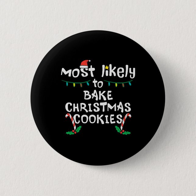 Most Likely Bake Christmas Cookie Xmas Family Matc 6 Cm Round Badge (Front)