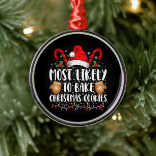 Most Likely Bake Christmas Cookie Xmas Family  Metal Tree Decoration