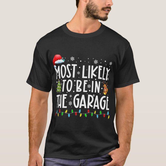Most Likely Be In The Garage Matching Family T-Shirt (Front)