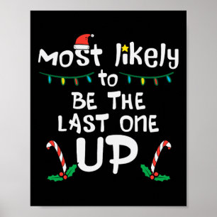 Most Likely Be Last One Up Christmas Xmas Family M Poster