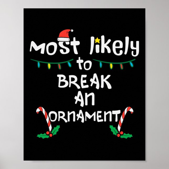 Most Likely Break An Ornament Christmas Xmas Famil Poster (Front)