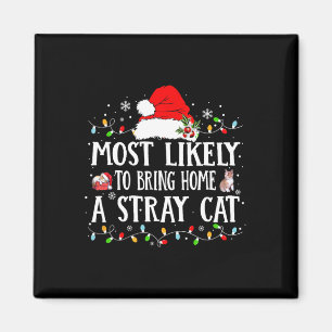 Most Likely Bring Home Stray Cat Christmas Humour Magnet