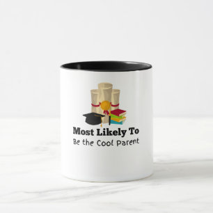 Most likely cool parent Graduation gift Mug