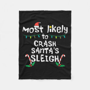 Most Likely Crash Santas Sleigh Christmas Xmas Fam Fleece Blanket