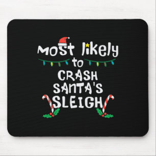 Most Likely Crash Santas Sleigh Christmas Xmas Fam Mouse Mat