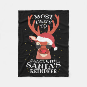Most Likely Dance With Santa's Reindeer,christmas Fleece Blanket