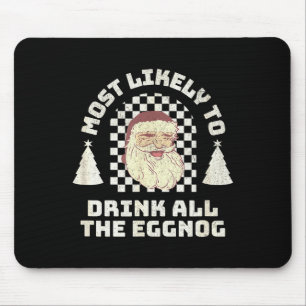 Most Likely Drink All The Eggnog Matching Couple C Mouse Mat