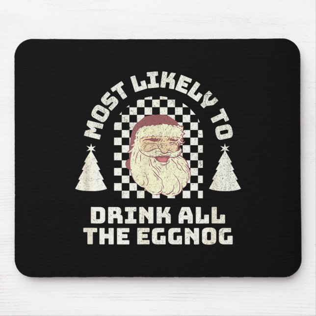 Most Likely Drink All The Eggnog Matching Couple C Mouse Mat (Front)