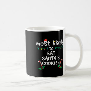 Most Likely Eat Santas Cookie Christmas Xmas Famil Coffee Mug