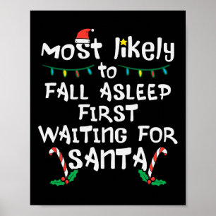 Most Likely Fall Asleep Santa Christmas Xmas Famil Poster