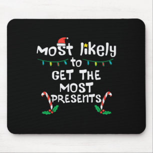 Most Likely Get Most Presents Christmas Xmas Famil Mouse Mat