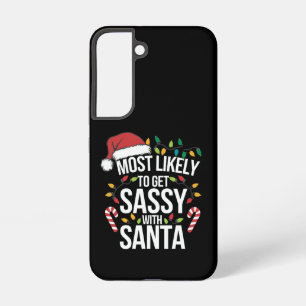Most Likely Get Sassy With Santa Christmas Xmas  Samsung Galaxy Case