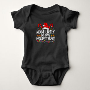 Most Likely Give Holiday Hugs Christmas Matching Baby Bodysuit