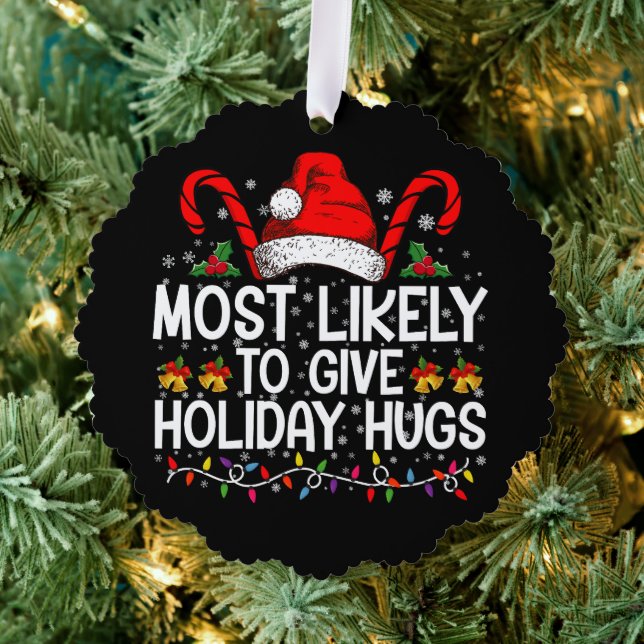 Most Likely Give Holiday Hugs Christmas Matching Tree Decoration Card (Insitu (Tree))