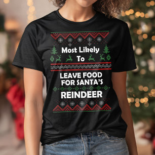 Most Likely Leave Reindeer Food Ugly Xmas Sweater