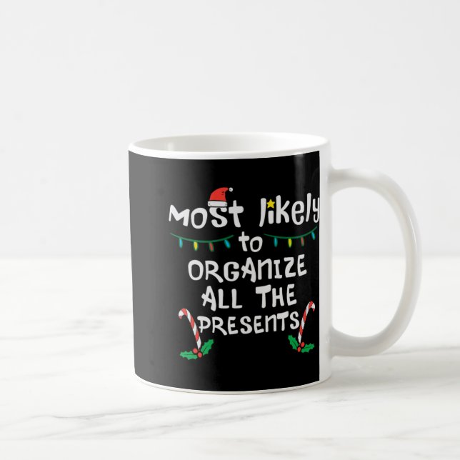Most Likely Organize Christmas Xmas Famil T Shirt  Coffee Mug (Right)