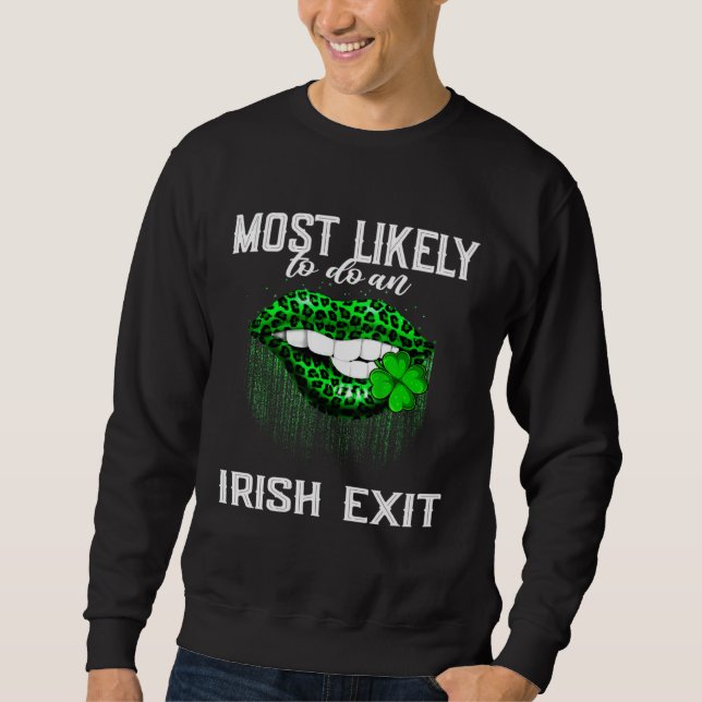 Most Likely Patricks day To Do An Irish Exit Leopa Sweatshirt (Front)