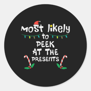 Most Likely Peek Presents Christmas Xmas Family Ma Classic Round Sticker