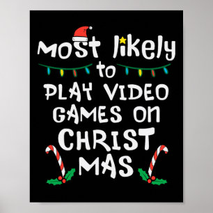 Most Likely Play Video Game Christmas Xmas Family Poster