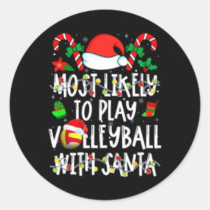 Most Likely Play Volleyball With Santa Xmas Sports Classic Round Sticker