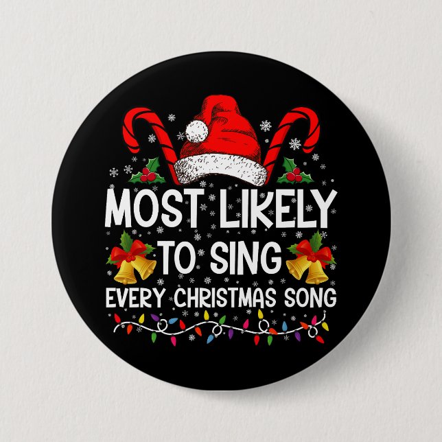 Most Likely Sing Every Christmas Song Xmas Family  7.5 Cm Round Badge (Front)
