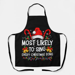 Most Likely Sing Every Christmas Song Xmas Family Apron