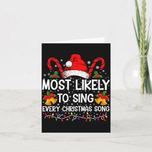 Most Likely Sing Every Christmas Song Xmas Family Card