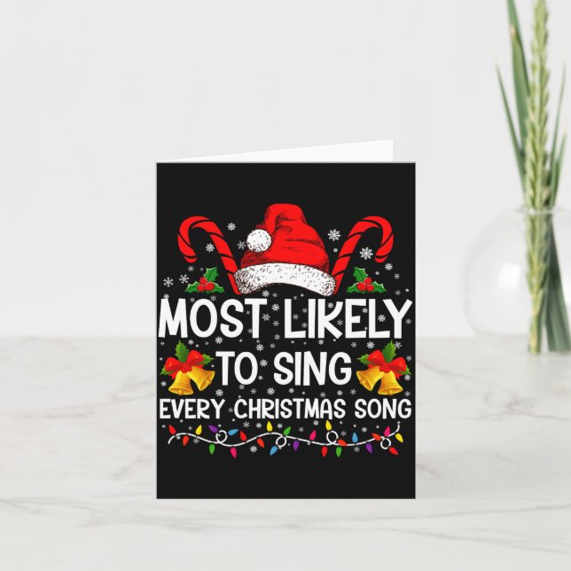 Most Likely Sing Every Christmas Song Xmas Family  Card (Front)