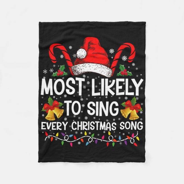 Most Likely Sing Every Christmas Song Xmas Family  Fleece Blanket (Front)