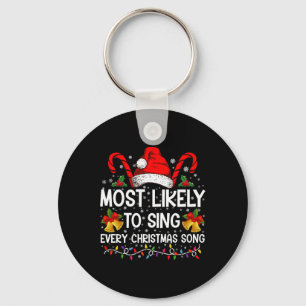 Most Likely Sing Every Christmas Song Xmas Family  Key Ring