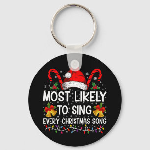 Most Likely Sing Every Christmas Song Xmas Family  Key Ring