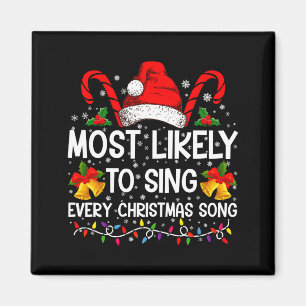Most Likely Sing Every Christmas Song Xmas Family  Magnet