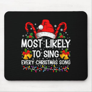Most Likely Sing Every Christmas Song Xmas Family Mouse Mat