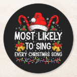 Most Likely Sing Every Christmas Song Xmas Family  Round Paper Coaster<br><div class="desc">Most Likely Sing Every Christmas Song Xmas Family Matching</div>