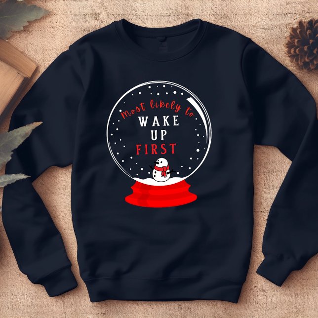 Most likely snowglobe matching Christmas pyjamas Sweatshirt (Creator Uploaded)