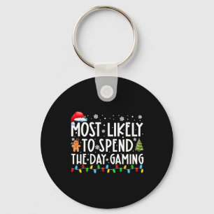 Most Likely Spend The Day Gaming Gamer Fun Christm Key Ring