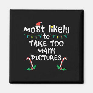 Most Likely Take Pictures Christmas Xmas Family Ma Magnet