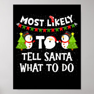 Most Likely Tell Santa What To Do Funny Family Chr Poster