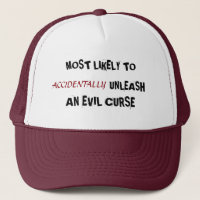 Most Likely to Accidentally Unleash an Evil Curse
