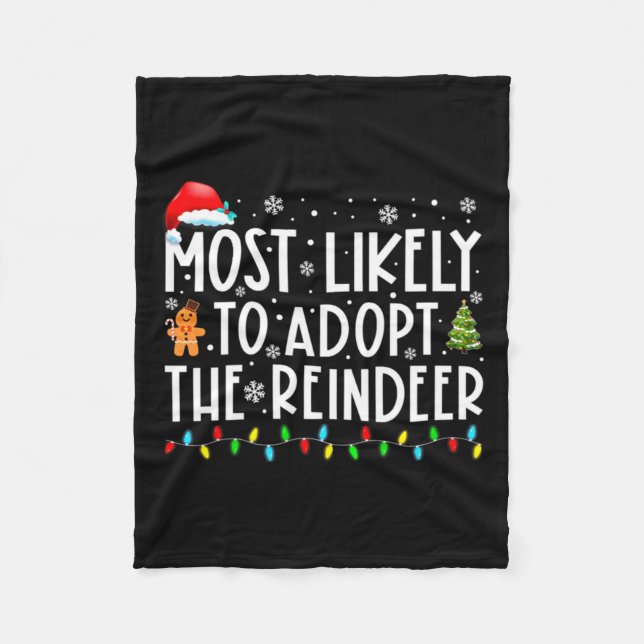 Most Likely To Adopt The Reindeer Funny Christmas  Fleece Blanket (Front)