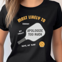 Most Likely To Apologise Too Much Pickleball