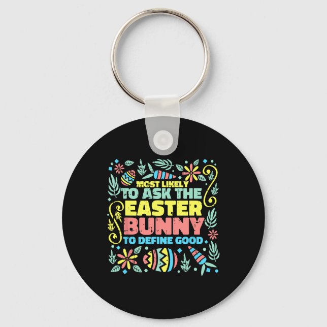 Most Likely To Ask Easter Bunny Funny Egg Hunting  Key Ring (Front)