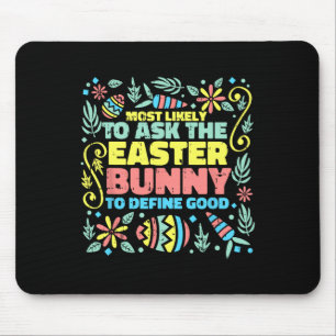 Most Likely To Ask Easter Bunny Funny Egg Hunting  Mouse Mat