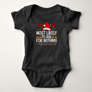 Most Likely To Ask For Nothing Christmas Matching Baby Bodysuit