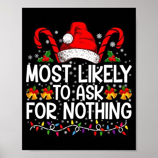Most Likely To Ask For Nothing Christmas Matching  Poster (Front)
