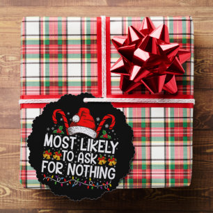 Most Likely To Ask For Nothing Christmas Matching Tree Decoration Card
