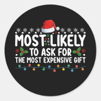 Most Likely To Ask For The Most Expensive Gift Chr
